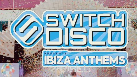 Switch Disco presents Ibiza Anthems