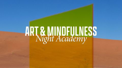 Art & Mindfulness Night Academy: The Conscious Experience- FULLY BOOKED
