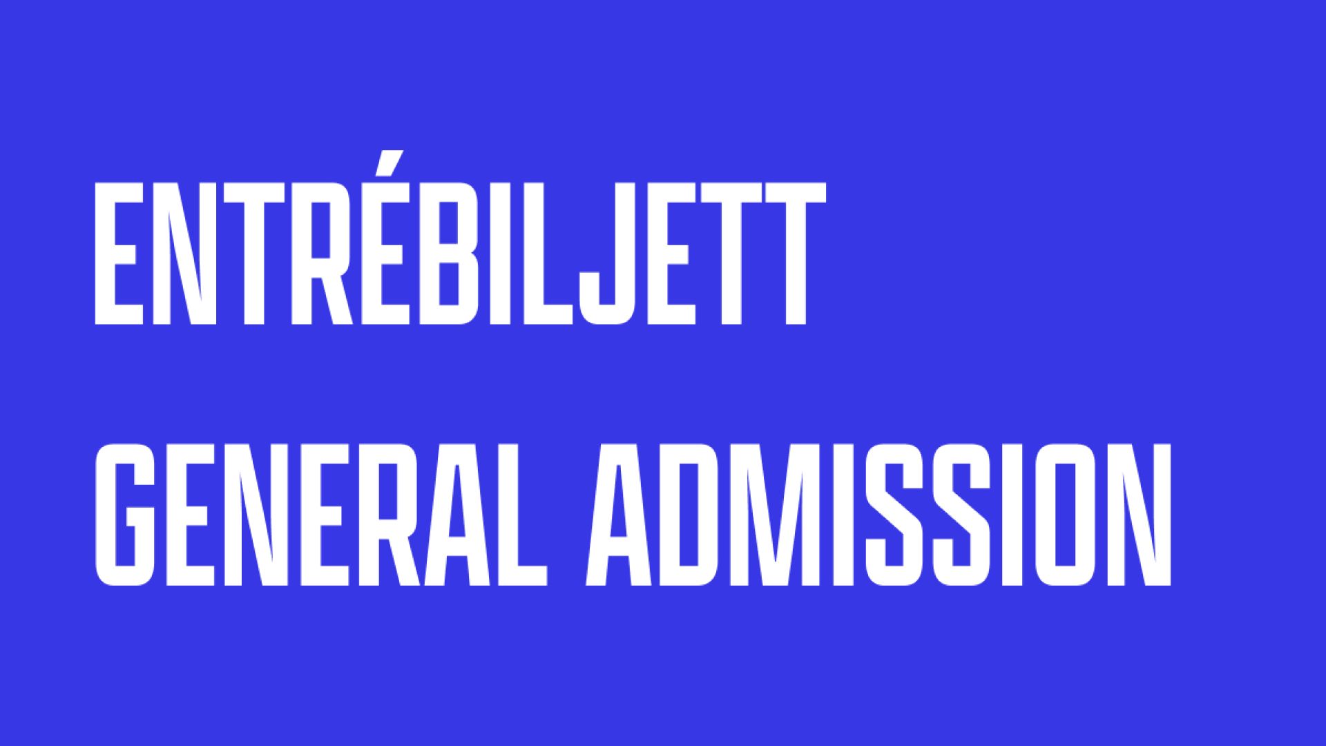 General Admission Tickets
